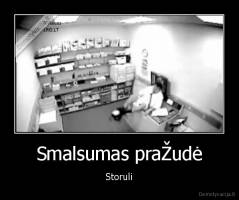 Smalsumas praŽudė - Storuli