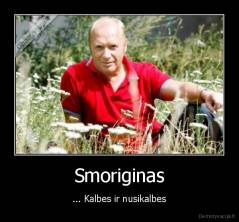 Smoriginas - ... Kalbes ir nusikalbes