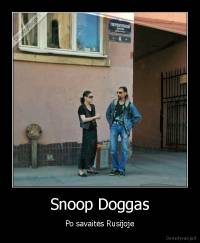 Snoop Doggas - Po savaitės Rusijoje