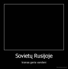 Sovietų Rusijoje - kranas geria vandeni