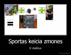 Sportas keicia zmones - Ir daiktus