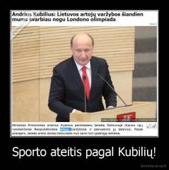 Sporto ateitis pagal Kubilių! - 