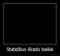 Stabdžius išrado bailiai - 