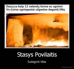 Stasys Povilaitis - Sudeginti tiltai