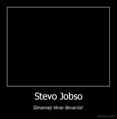 Stevo Jobso - Išmanieji tikrai išmanūs!