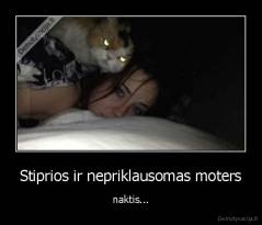 Stiprios ir nepriklausomas moters - naktis...