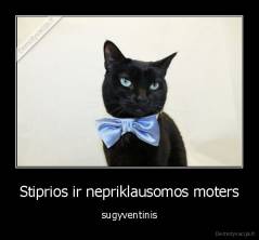 Stiprios ir nepriklausomos moters - sugyventinis