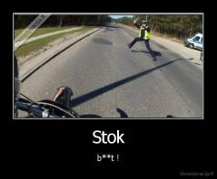 Stok - b**t !