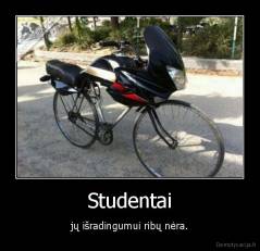 Studentai - jų išradingumui ribų nėra.