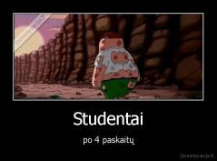 Studentai - po 4 paskaitų