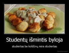 Studentų išmintis byloja - studentas be koldūnų nėra studentas