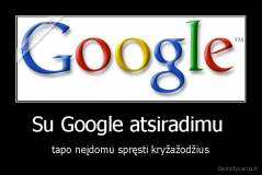 Su Google atsiradimu  - tapo neįdomu spręsti kryžažodžius