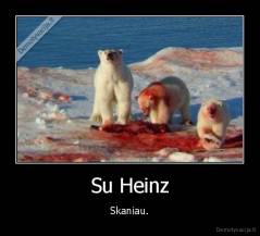 Su Heinz - Skaniau.