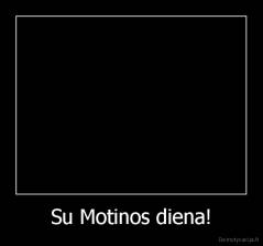 Su Motinos diena! - 