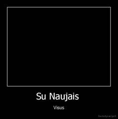 Su Naujais  - Visus