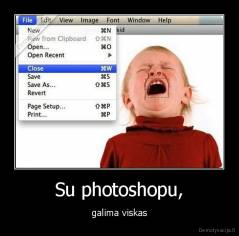 Su photoshopu, - galima viskas