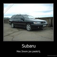 Subaru - Mes žinom jos paskirtį.