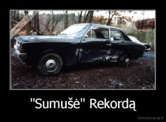 "Sumušė" Rekordą - 