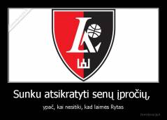 Sunku atsikratyti senų įpročių,  - ypač, kai nesitiki, kad laimės Rytas