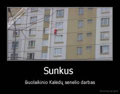 Sunkus  - šiuolaikinio Kalėdų senelio darbas