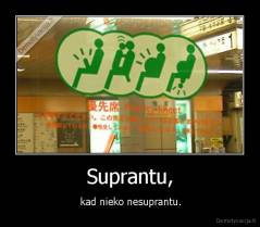 Suprantu, -  kad nieko nesuprantu.