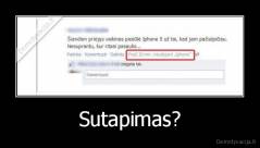 Sutapimas? - 