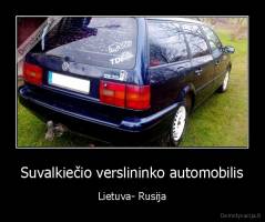 Suvalkiečio verslininko automobilis - Lietuva- Rusija