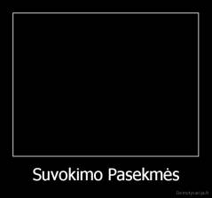 Suvokimo Pasekmės - 