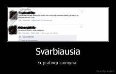 Svarbiausia - supratingi kaimynai