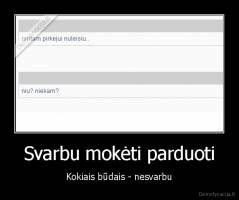 Svarbu mokėti parduoti - Kokiais būdais - nesvarbu