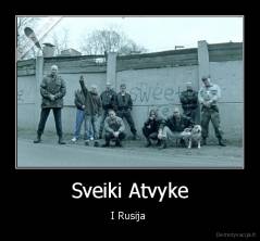 Sveiki Atvyke - I Rusija 