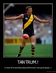 TANTRUM.! - it must be frustrating being Richmond's only good player ;/