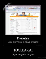 TOOLBAR'AI - Jų vis daugiau ir daugiau