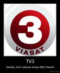 TV3 - Kanalas, kuris vakarais tampa NBA Channel