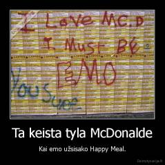 Ta keista tyla McDonalde - Kai emo užsisako Happy Meal.