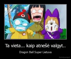 Ta vieta... kaip atnešė valgyt.. - Dragon Ball Super Lietuva