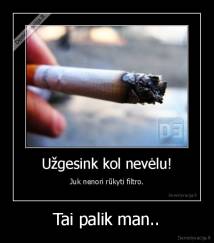 Tai palik man.. - 