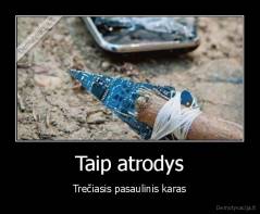 Taip atrodys - Trečiasis pasaulinis karas