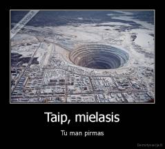 Taip, mielasis - Tu man pirmas