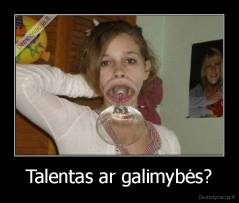 Talentas ar galimybės? - 