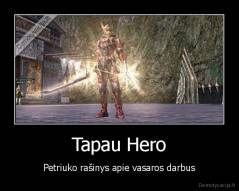 Tapau Hero - Petriuko rašinys apie vasaros darbus