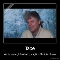 Tape - vienintelis angliškas žodis, kurį žino ūkininkas Jonas