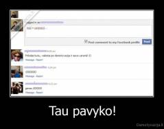 Tau pavyko! - 