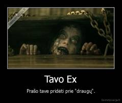 Tavo Ex - Prašo tave pridėti prie "draugų".