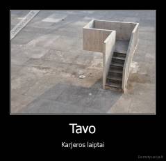 Tavo - Karjeros laiptai