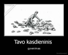 Tavo kasdieninis  - gyvenimas