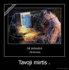 Tavoji mirtis . - 