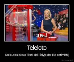 Teleloto - Geriausias būdas ištirti kiek šalyje dar likę optimistų