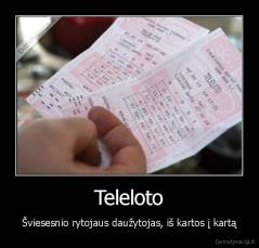 Teleloto - Šviesesnio rytojaus daužytojas, iš kartos į kartą