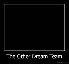 The Other Dream Team - 